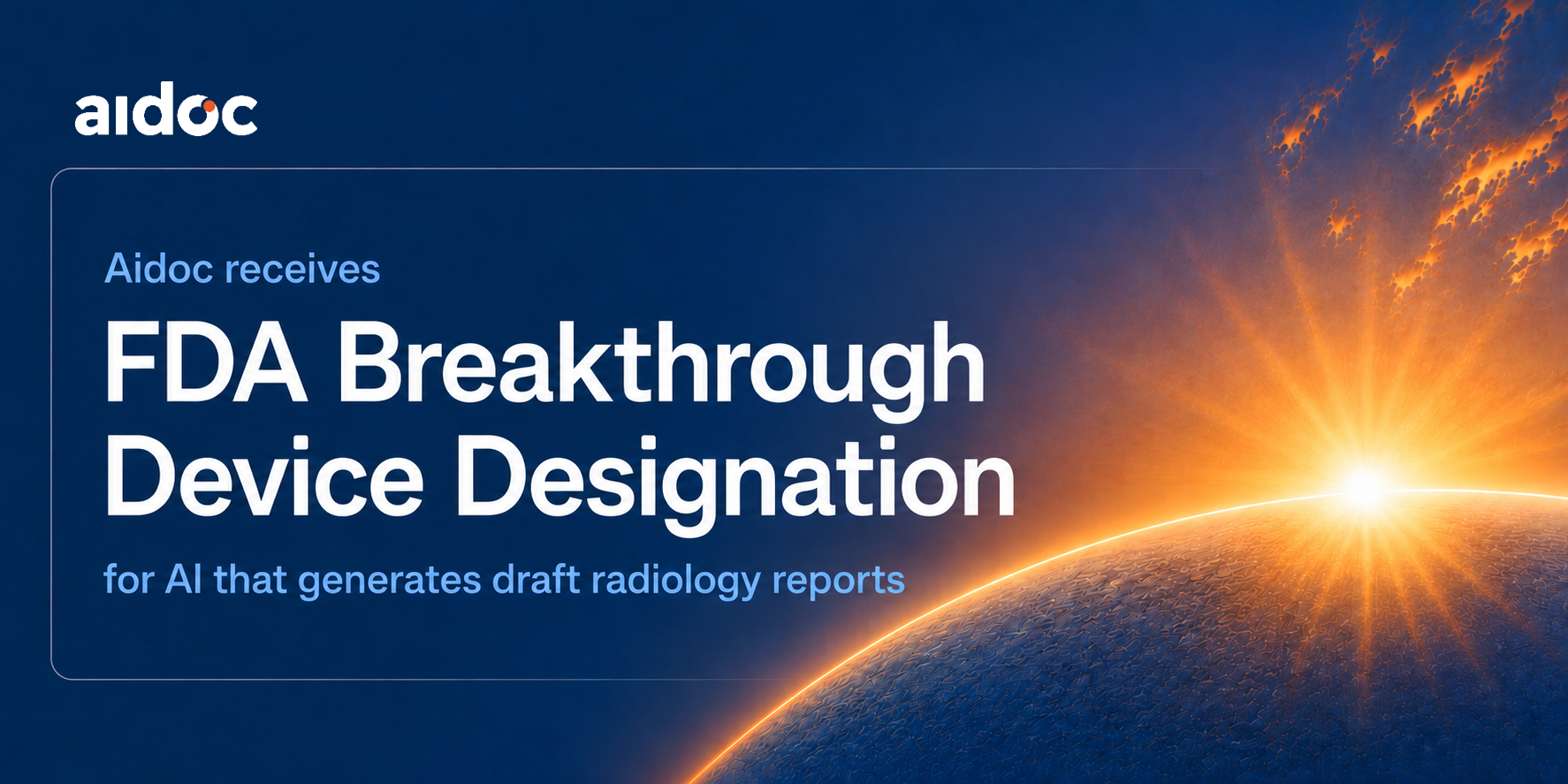 Aidoc Receives FDA Breakthrough Device Designation for AI That Drafts Radiology Reports